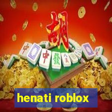 henati roblox